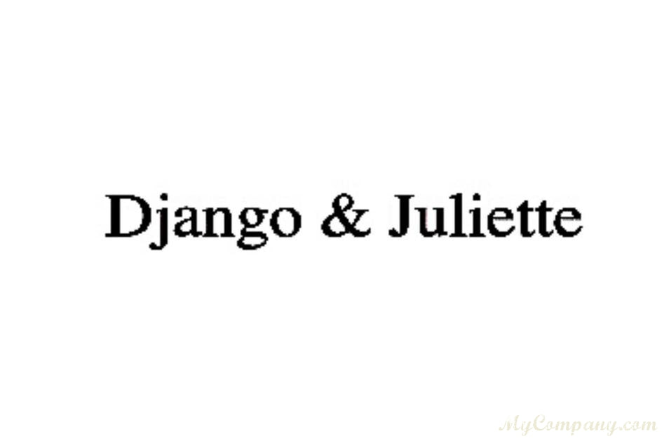 DJANGO & JULIETTE